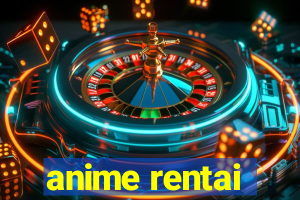 anime rentai